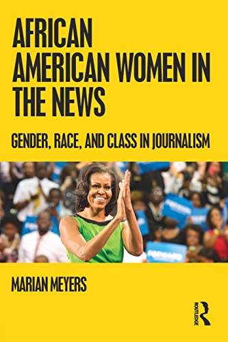 9780415875738: African American Women in the News: Gender, Race, and Class in Journalism