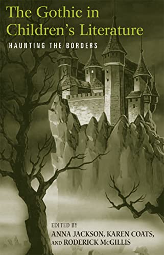 Beispielbild fr The Gothic in Children's Literature : Haunting the Borders zum Verkauf von Blackwell's
