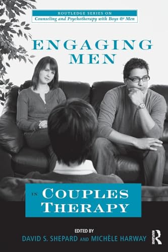 

Engaging Men in Couples Therapy (The Routledge Series on Counseling and Psychotherapy with Boys and Men)
