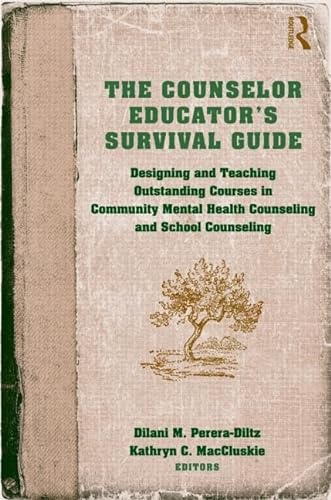 Stock image for The Counselor Educator's Survival Guide: Designing and Teaching Outstanding Courses in Community Mental Health Counseling and School Counseling for sale by HPB-Movies