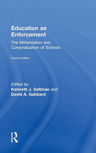 9780415875998: Education as Enforcement: The Militarization and Corporatization of Schools