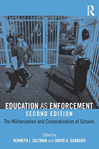 Stock image for Education as Enforcement: The Militarization and Corporatization of Schools for sale by harvardyard
