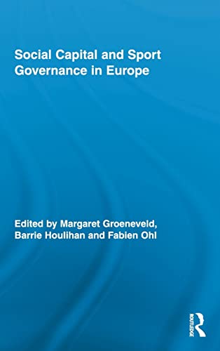 Beispielbild fr Social Capital and Sport Governance in Europe (Routledge Research in Sport, Culture and Society) zum Verkauf von Chiron Media