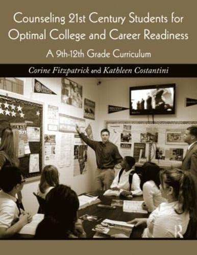 Stock image for Counseling 21st Century Students for Optimal College and Career Readiness: A 9th-12th Grade Curriculum for sale by SecondSale