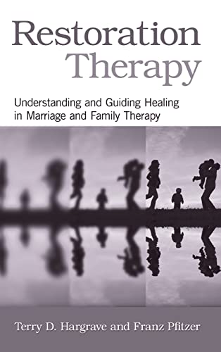 Imagen de archivo de Restoration Therapy: Understanding and Guiding Healing in Marriage and Family Therapy a la venta por BooksRun