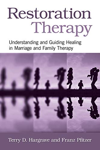 Stock image for Restoration Therapy: Understanding and Guiding Healing in Marriage and Family Therapy for sale by Revaluation Books