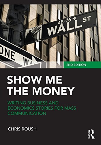 Stock image for Show Me the Money: Writing Business and Economics Stories for Mass Communication for sale by ThriftBooks-Dallas