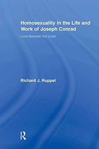 Imagen de archivo de Homosexuality in the Life and Work of Joseph Conrad : Love Between the Lines a la venta por Blackwell's