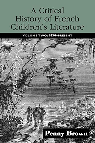 Imagen de archivo de A Critical History of French Children's Literature : Volume Two: 1830-Present a la venta por Blackwell's