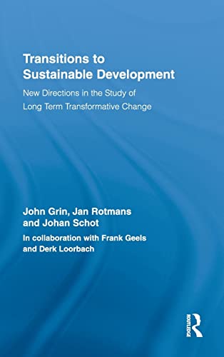 Beispielbild fr Transitions to Sustainable Development: New Directions in the Study of Long Term Transformative Change (Routledge Studies in Sustainability Transitions) zum Verkauf von Ria Christie Collections