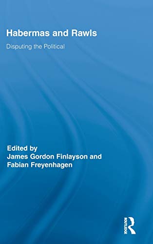 9780415876865: Habermas and Rawls: Disputing the Political: 23