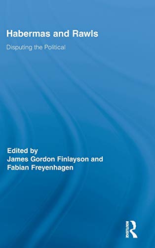 9780415876865: Habermas and Rawls: Disputing the Political (Routledge Studies in Contemporary Philosophy)