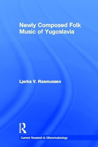 Stock image for Newly Composed Folk Music of Yugoslavia (Current Research in Ethnomusic) (Current Research in Ethnomusicology) for sale by Chiron Media