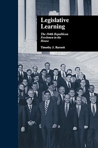 Beispielbild fr Legislative Learning : The 104th Republican Freshmen in the House zum Verkauf von Blackwell's