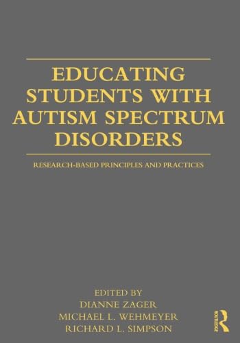 9780415877572: Educating Students with Autism Spectrum Disorders: Research-Based Principles and Practices