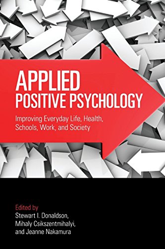 Stock image for Applied Positive Psychology: Improving Everyday Life, Health, Schools, Work, and Society for sale by ThriftBooks-Atlanta