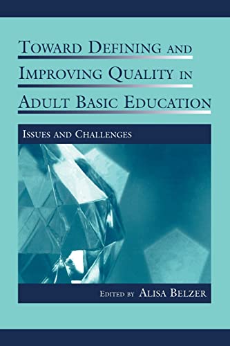 Imagen de archivo de Toward Defining and Improving Quality in Adult Basic Education: Issues and Challenges (Rutgers Invitational Symposium on Education Series) a la venta por Chiron Media