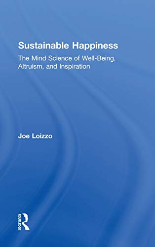 Imagen de archivo de Sustainable Happiness: The Mind Science of Well-Being, Altruism, and Inspiration a la venta por Chiron Media