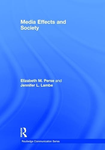 9780415878197: Media Effects and Society (Routledge Communication Series)