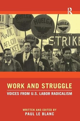 Beispielbild fr Work and Struggle: Voices from U.S. Labor Radicalism zum Verkauf von Dunaway Books