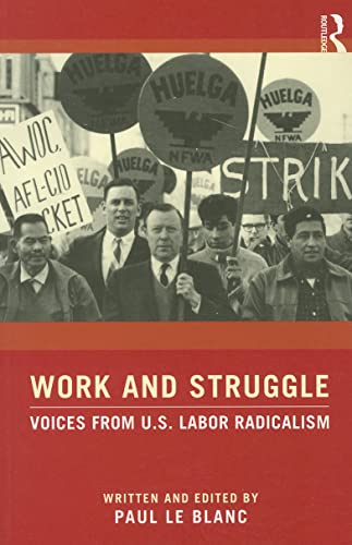 9780415878241: Work and Struggle: Voices from U.S. Labor Radicalism