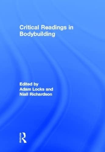 9780415878524: Critical Readings in Bodybuilding (Routledge Research in Sport, Culture and Society)