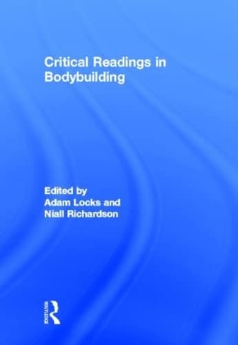 Stock image for Critical Readings in Bodybuilding (Routledge Research in Sport, Culture and Society) for sale by Chiron Media