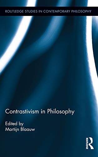 Stock image for Contrastivism in Philosophy (Routledge Studies in Contemporary Philosophy) for sale by HPB-Red