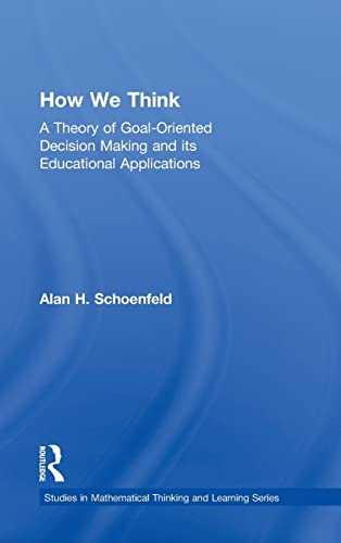 Stock image for How We Think: A Theory of Goal-Oriented Decision Making and its Educational Applications (Studies in Mathematical Thinking and Learning Series) for sale by Chiron Media