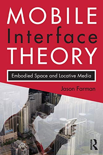 Stock image for Mobile Interface Theory: Embodied Space and Locative Media for sale by BooksRun