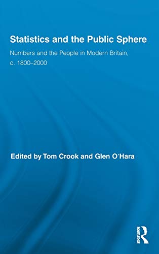 Stock image for Statistics and the Public Sphere: Numbers and the People in Modern Britain, C. 1800-2000 for sale by Revaluation Books