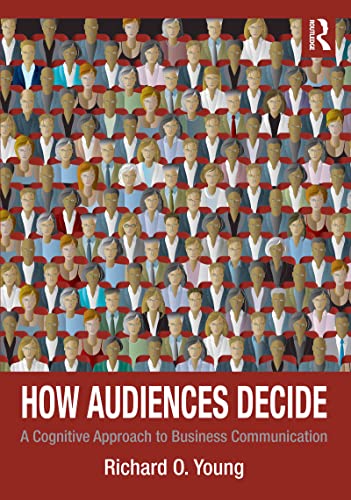 Stock image for How Audiences Decide: A Cognitive Approach to Business Communication for sale by More Than Words