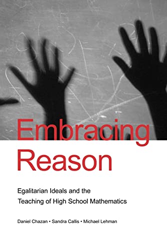 Imagen de archivo de Embracing Reason: Egalitarian Ideals and the Teaching of High School Mathematics (Studies in Mathematical Thinking and Learning Series) a la venta por POQUETTE'S BOOKS