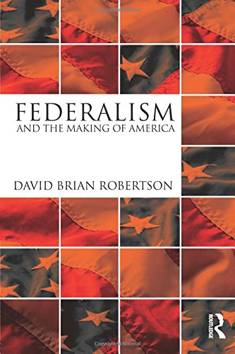 Imagen de archivo de Federalism and the Making of America a la venta por Better World Books: West