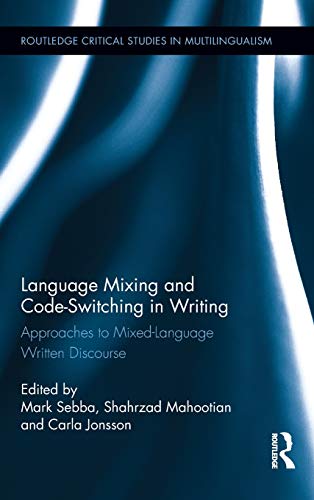Stock image for Language Mixing and Code-Switching in Writing: Approaches to Mixed-Language Written Discourse for sale by BookOrders