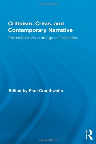 Stock image for Criticism, Crisis, and Contemporary Narrative: Textual Horizons in an Age of Global Risk (Routledge Studies in Contemporary Literature) for sale by Chiron Media