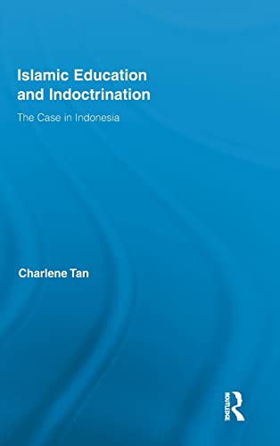 Beispielbild fr Islamic Education and Indoctrination: The Case in Indonesia (Routledge Research in Education) zum Verkauf von Chiron Media