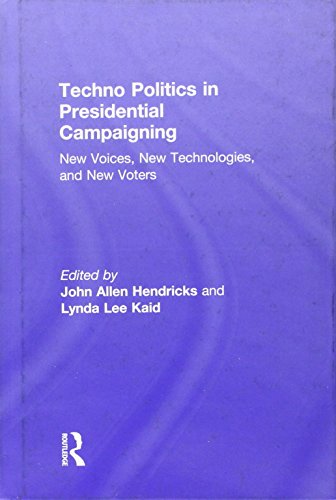 Imagen de archivo de Techno Politics in Presidential Campaigning: New Voices, New Technologies, and New Voters a la venta por HPB-Red