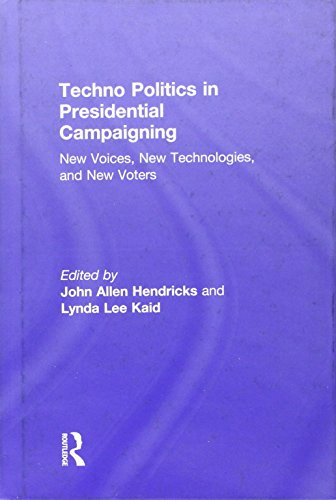 Stock image for Techno Politics in Presidential Campaigning: New Voices, New Technologies, and New Voters for sale by Chiron Media