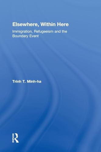 9780415880213: Elsewhere, Within Here: Immigration, Refugeeism and the Boundary Event