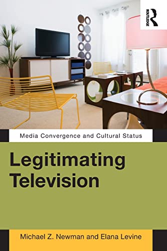 Stock image for Legitimating Television Media Convergence and Cultural Status for sale by TextbookRush