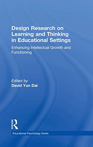 Imagen de archivo de Design Research on Learning and Thinking in Educational Settings: Enhancing Intellectual Growth and Functioning (Educational Psychology Series) a la venta por Chiron Media