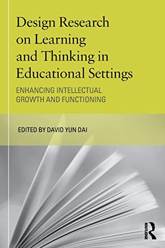 Design Research on Learning and Thinking in Educational Settings (Educational Psychology Series)