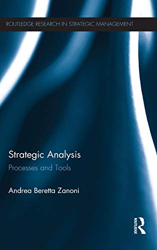 Beispielbild fr Strategic Analysis: Processes and Tools (Routledge Research in Strategic Management) zum Verkauf von Anybook.com