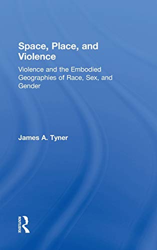 Beispielbild fr Space, Place, and Violence: Violence and the Embodied Geographies of Race, Sex and Gender zum Verkauf von BombBooks