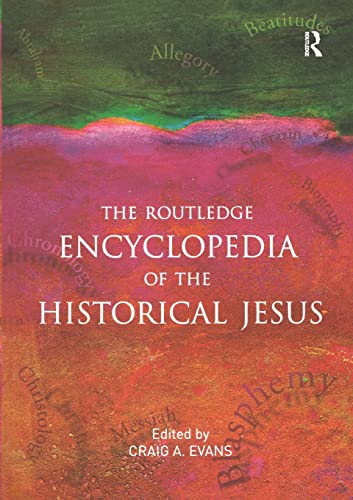 The Routledge Encyclopedia of the Historical Jesus - Routledge