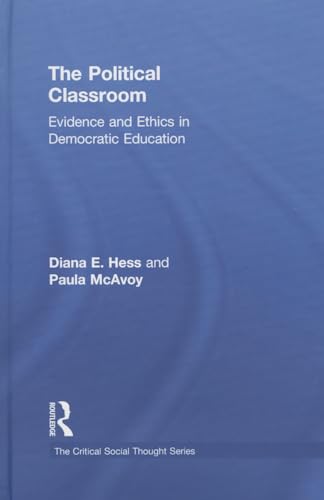 Imagen de archivo de The Political Classroom: Evidence and Ethics in Democratic Education (Critical Social Thought) a la venta por RWL GROUP  (Booksellers)