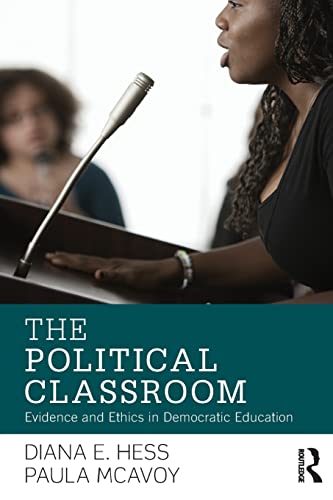 Imagen de archivo de The Political Classroom: Evidence and Ethics in Democratic Education (Critical Social Thought) a la venta por HPB-Red