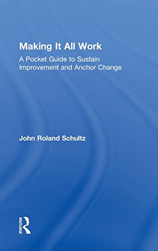 Stock image for Making It All Work: A Pocket Guide to Sustain Improvement And Anchor Change for sale by Chiron Media