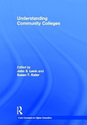 Beispielbild fr Understanding Community Colleges : : (Core Concepts in Higher Education) zum Verkauf von Asano Bookshop